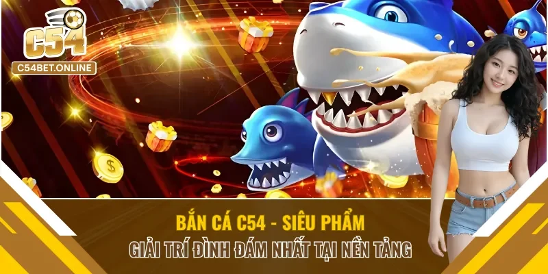 Bắn Cá C54