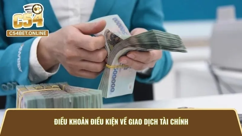 Điều Khoản Điều Kiện Về Giao Dịch Tài Chính